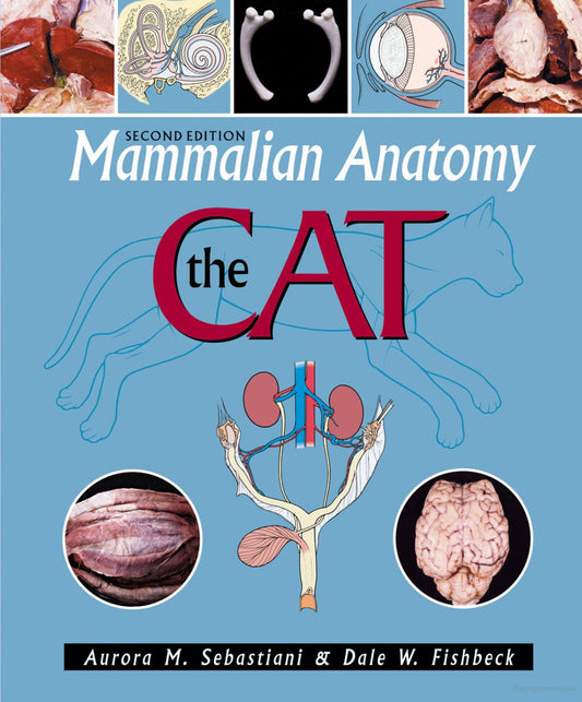 Mammalian Anatomy: The Cat, 2nd ed.