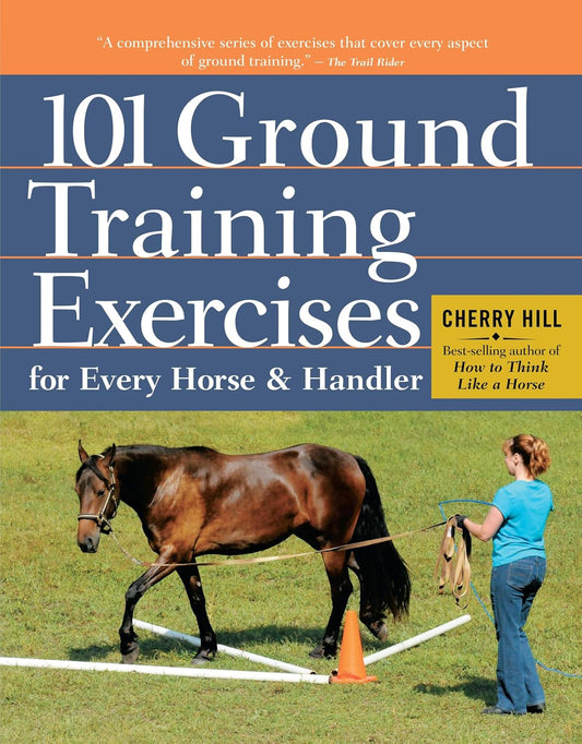 101 Ground Training Exercises For Every Horse & Handler (Clearance)
